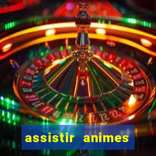 assistir animes online nz